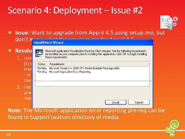 Scenario 4: Deployment – Issue #2 Issue: Want to upgrade from App-V 4. 5