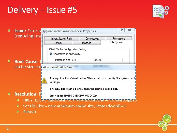 Delivery – Issue #5 Issue: Error when changing (reducing) maximum cache size Root Cause: