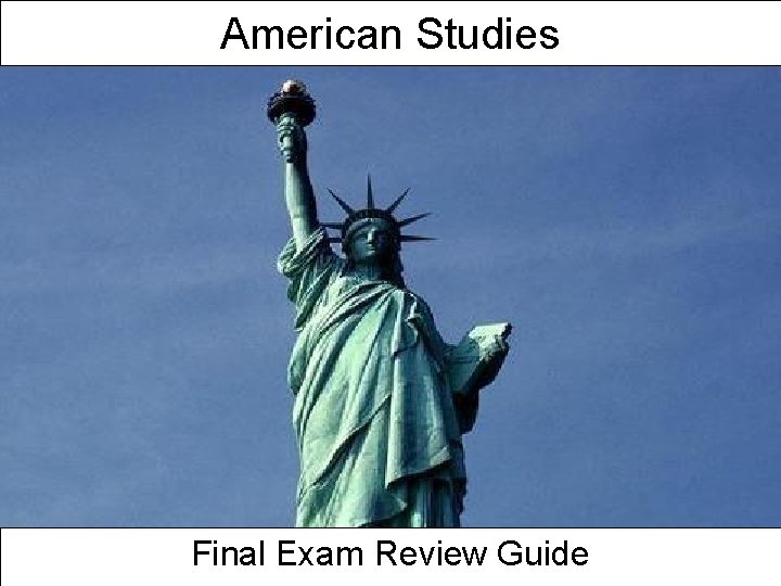 American Studies Final Exam Review Guide 