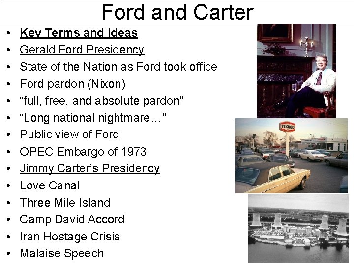 Ford and Carter • • • • Key Terms and Ideas Gerald Ford Presidency