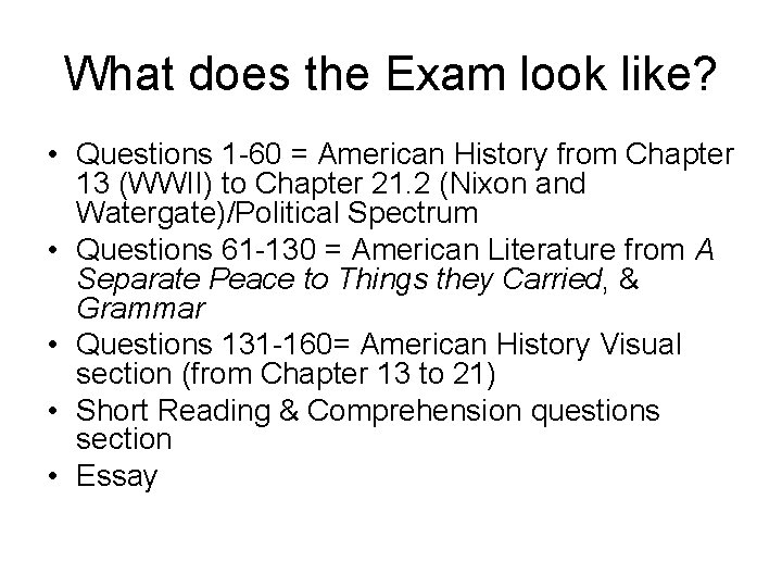 What does the Exam look like? • Questions 1 -60 = American History from