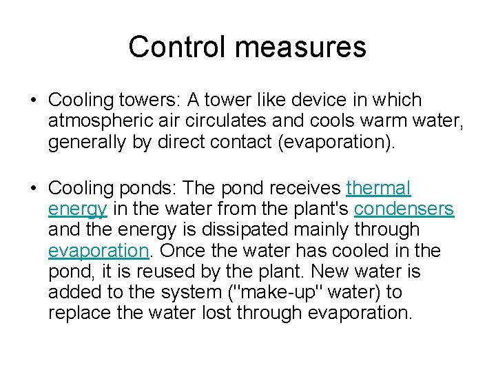 Control measures • Cooling towers: A tower like device in which atmospheric air circulates