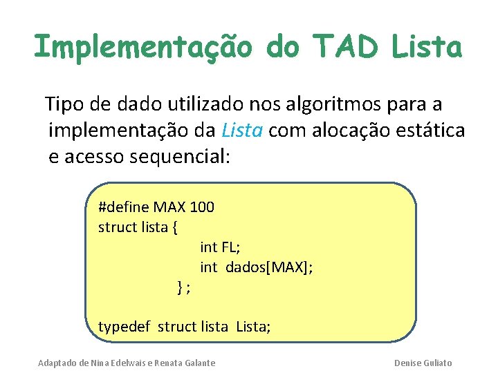 Implementação do TAD Lista Tipo de dado utilizado nos algoritmos para a implementação da