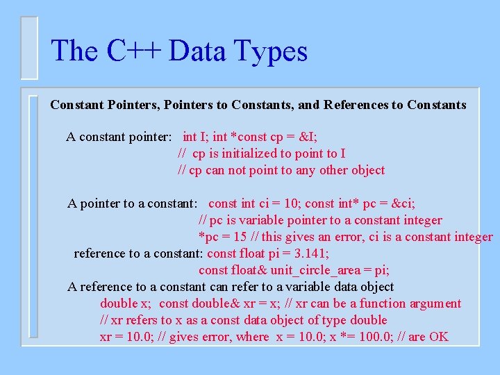 The C++ Data Types Constant Pointers, Pointers to Constants, and References to Constants A