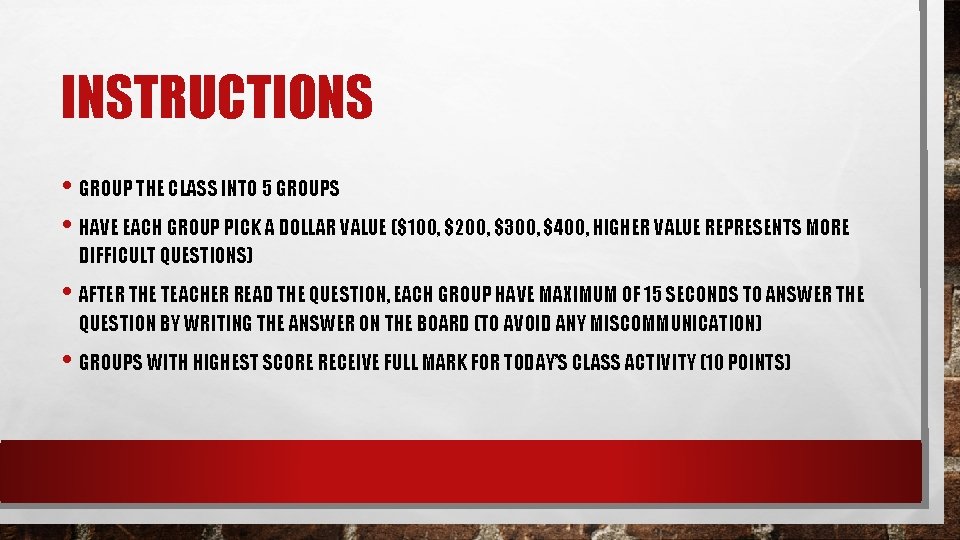 INSTRUCTIONS • GROUP THE CLASS INTO 5 GROUPS • HAVE EACH GROUP PICK A