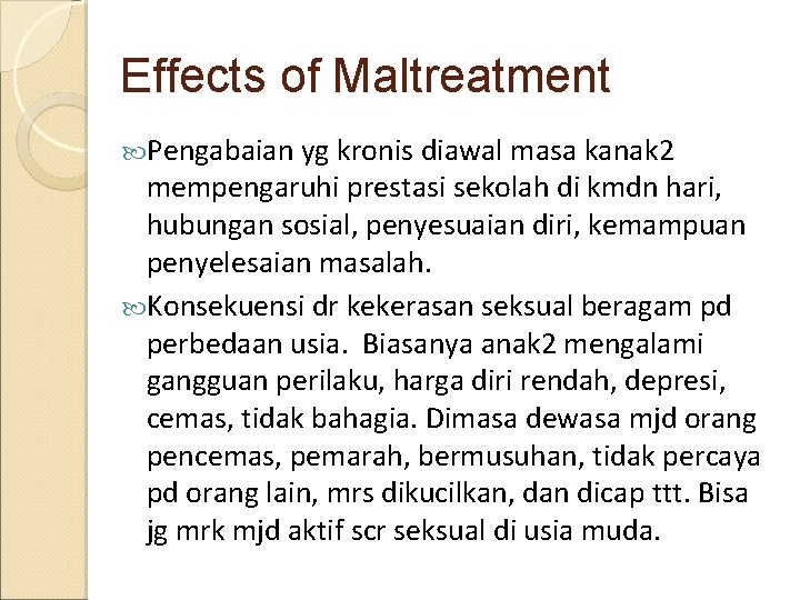 Effects of Maltreatment Pengabaian yg kronis diawal masa kanak 2 mempengaruhi prestasi sekolah di