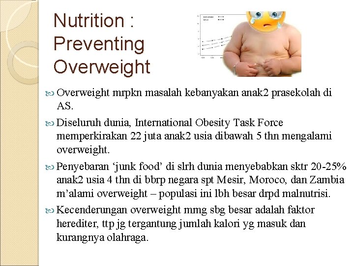 Nutrition : Preventing Overweight mrpkn masalah kebanyakan anak 2 prasekolah di AS. Diseluruh dunia,