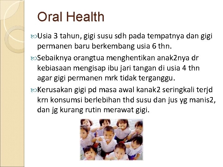 Oral Health Usia 3 tahun, gigi susu sdh pada tempatnya dan gigi permanen baru
