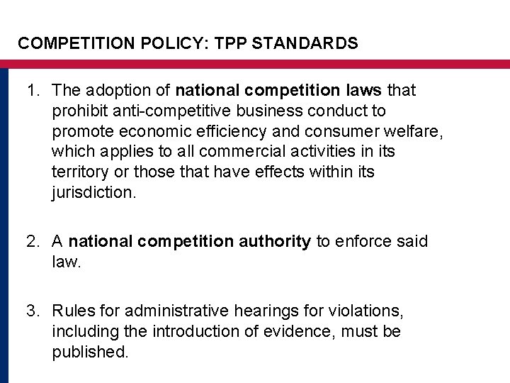 COMPETITION POLICY: TPP STANDARDS 1. The adoption of national competition laws that prohibit anti-competitive COMPETITION POLICY: TPP STANDARDS 1. The adoption of national competition laws that prohibit anti-competitive
