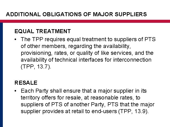 ADDITIONAL OBLIGATIONS OF MAJOR SUPPLIERS EQUAL TREATMENT • The TPP requires equal treatment to ADDITIONAL OBLIGATIONS OF MAJOR SUPPLIERS EQUAL TREATMENT • The TPP requires equal treatment to
