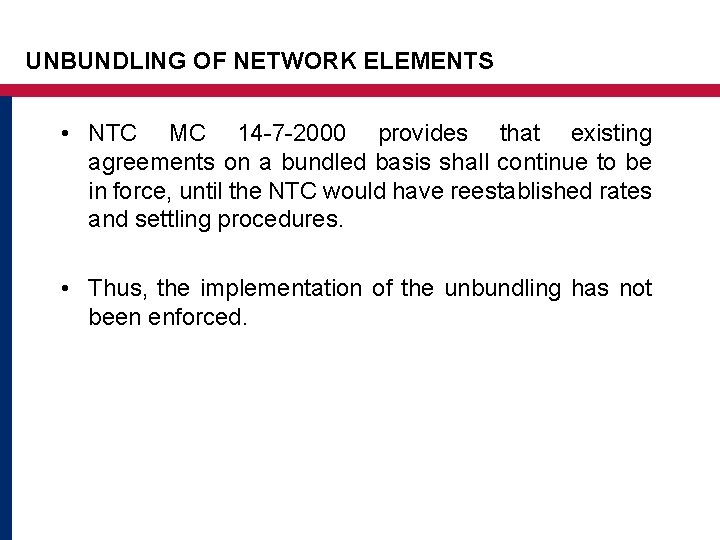UNBUNDLING OF NETWORK ELEMENTS • NTC MC 14 -7 -2000 provides that existing agreements UNBUNDLING OF NETWORK ELEMENTS • NTC MC 14 -7 -2000 provides that existing agreements