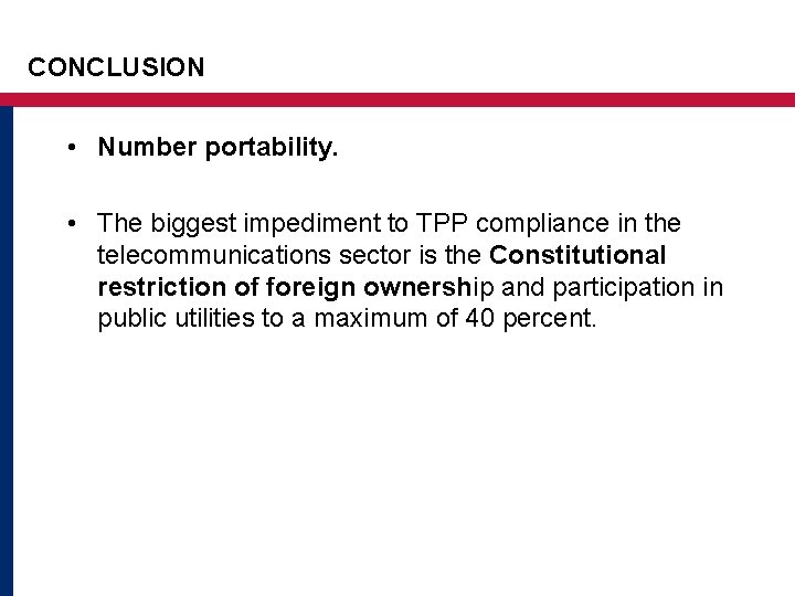 CONCLUSION • Number portability. • The biggest impediment to TPP compliance in the telecommunications CONCLUSION • Number portability. • The biggest impediment to TPP compliance in the telecommunications