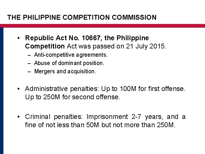 THE PHILIPPINE COMPETITION COMMISSION • Republic Act No. 10667, the Philippine Competition Act was THE PHILIPPINE COMPETITION COMMISSION • Republic Act No. 10667, the Philippine Competition Act was