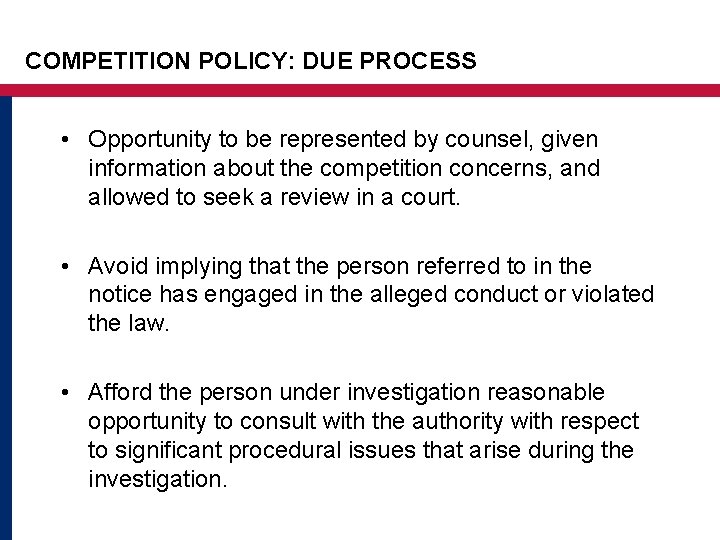 COMPETITION POLICY: DUE PROCESS • Opportunity to be represented by counsel, given information about COMPETITION POLICY: DUE PROCESS • Opportunity to be represented by counsel, given information about