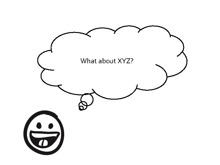What about XYZ? 