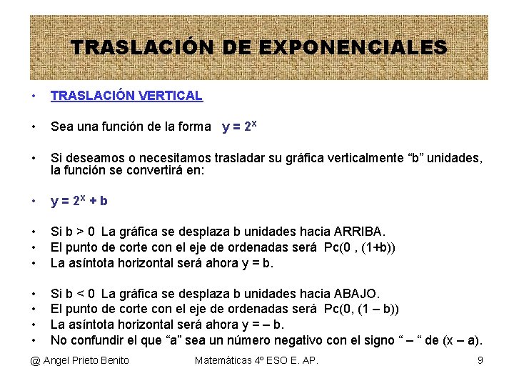 TRASLACIÓN DE EXPONENCIALES • TRASLACIÓN VERTICAL • Sea una función de la forma y