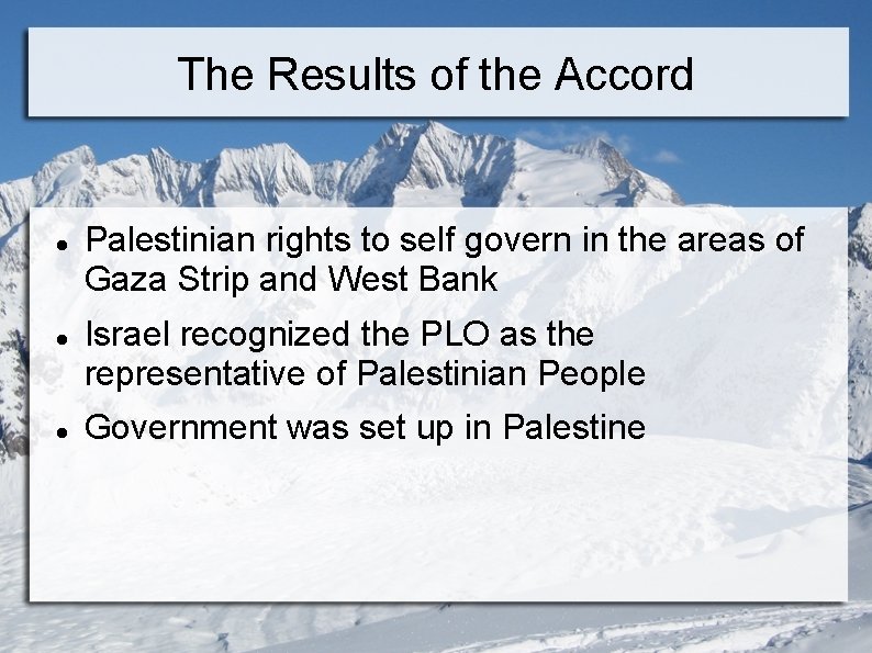 The Results of the Accord Palestinian rights to self govern in the areas of