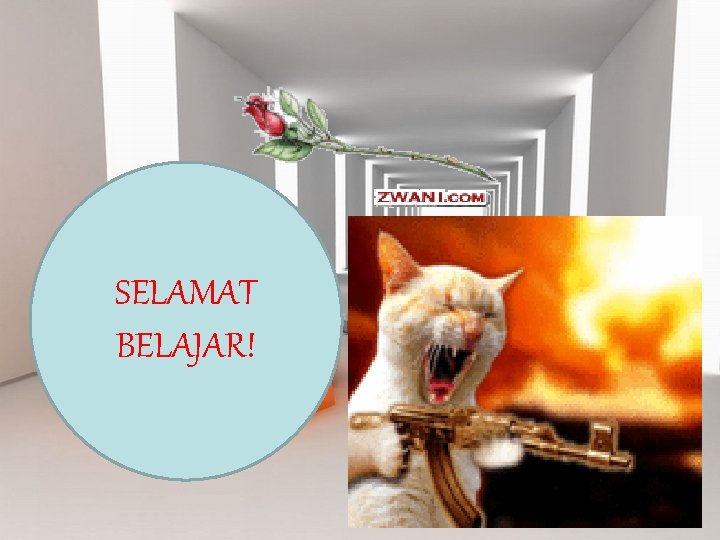 SELAMAT BELAJAR! 