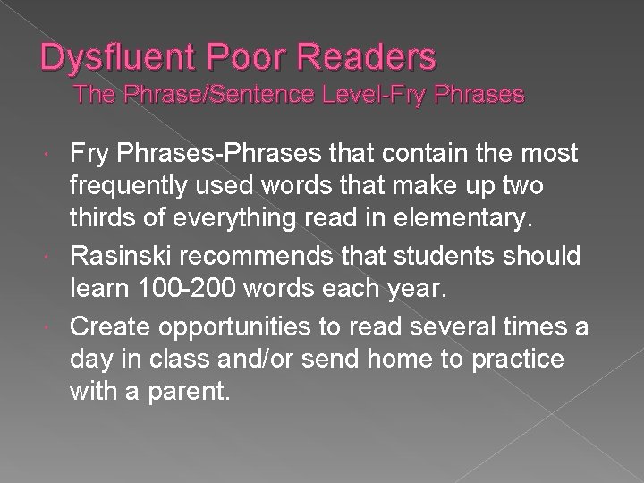 Dysfluent Poor Readers The Phrase/Sentence Level-Fry Phrases-Phrases that contain the most frequently used words