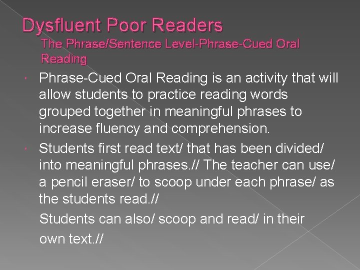 Dysfluent Poor Readers The Phrase/Sentence Level-Phrase-Cued Oral Reading is an activity that will allow