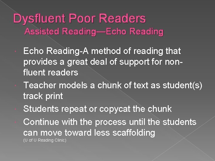 Dysfluent Poor Readers Assisted Reading—Echo Reading-A method of reading that provides a great deal