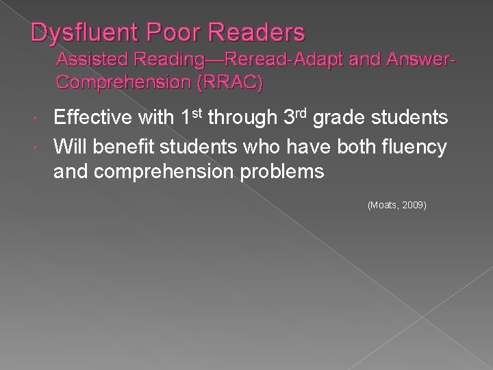 Dysfluent Poor Readers Assisted Reading—Reread-Adapt and Answer. Comprehension (RRAC) Effective with 1 st through