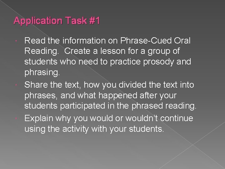 Application Task #1 Read the information on Phrase-Cued Oral Reading. Create a lesson for