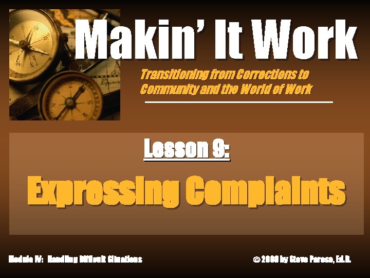 Makin’ It Work Transitioning from Corrections to Community and the World of Work Lesson Makin’ It Work Transitioning from Corrections to Community and the World of Work Lesson
