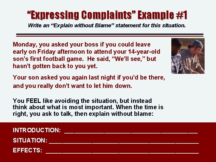 “Expressing Complaints” Example #1 Write an “Explain without Blame” statement for this situation. Monday, “Expressing Complaints” Example #1 Write an “Explain without Blame” statement for this situation. Monday,