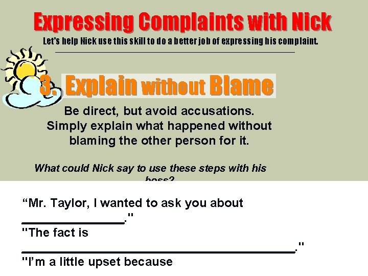Expressing Complaints with Nick Let’s help Nick use this skill to do a better Expressing Complaints with Nick Let’s help Nick use this skill to do a better