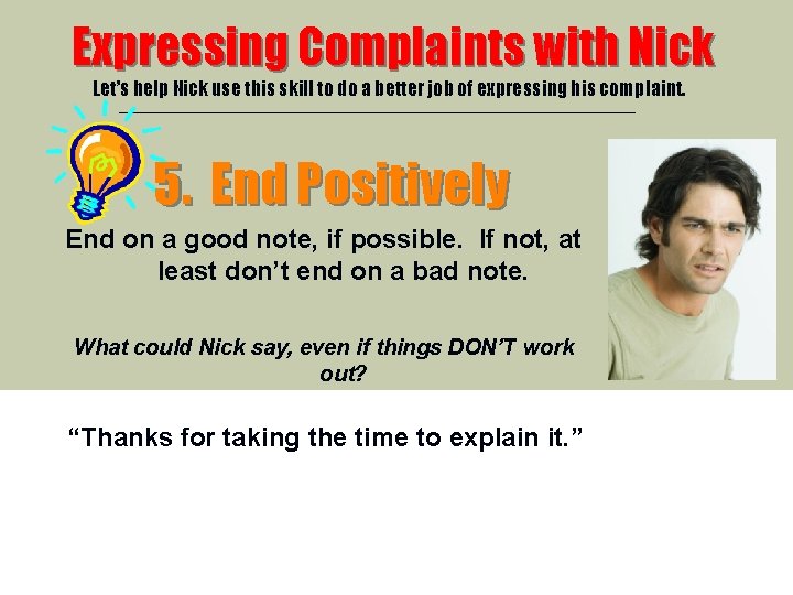Expressing Complaints with Nick Let’s help Nick use this skill to do a better Expressing Complaints with Nick Let’s help Nick use this skill to do a better