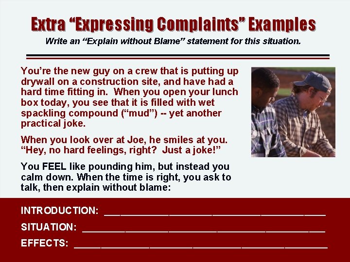 Extra “Expressing Complaints” Examples Write an “Explain without Blame” statement for this situation. You’re Extra “Expressing Complaints” Examples Write an “Explain without Blame” statement for this situation. You’re