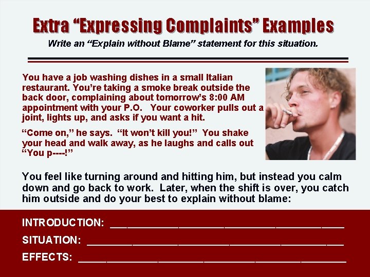 Extra “Expressing Complaints” Examples Write an “Explain without Blame” statement for this situation. You Extra “Expressing Complaints” Examples Write an “Explain without Blame” statement for this situation. You