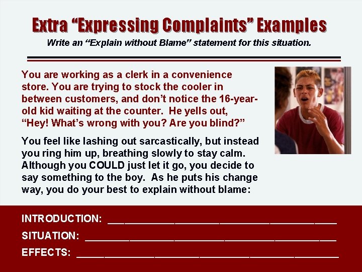Extra “Expressing Complaints” Examples Write an “Explain without Blame” statement for this situation. You Extra “Expressing Complaints” Examples Write an “Explain without Blame” statement for this situation. You