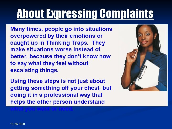 About Expressing Complaints Many times, people go into situations overpowered by their emotions or About Expressing Complaints Many times, people go into situations overpowered by their emotions or