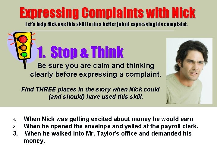 Expressing Complaints with Nick Let’s help Nick use this skill to do a better Expressing Complaints with Nick Let’s help Nick use this skill to do a better
