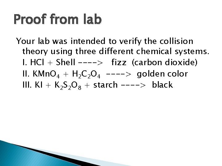 Proof from lab Your lab was intended to verify the collision theory using three