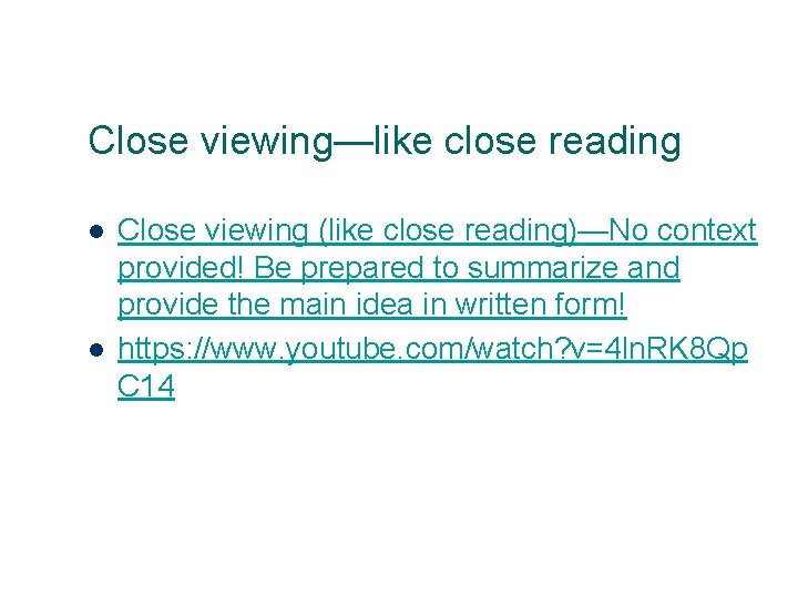 Close viewing—like close reading l l 2 Close viewing (like close reading)—No context provided! Close viewing—like close reading l l 2 Close viewing (like close reading)—No context provided!