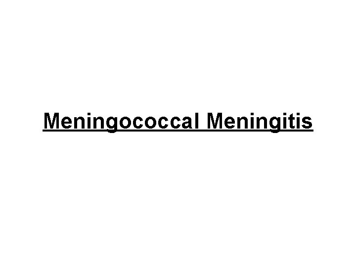 Meningococcal Meningitis 