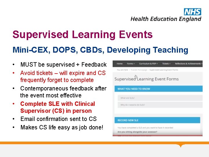Supervised Learning Events Mini-CEX, DOPS, CBDs, Developing Teaching • MUST be supervised + Feedback