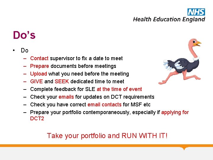 Do’s • Do – – – – Contact supervisor to fix a date to