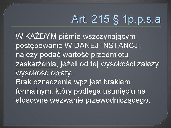 Art. 215 § 1 p. p. s. a W KAŻDYM piśmie wszczynającym postępowanie W