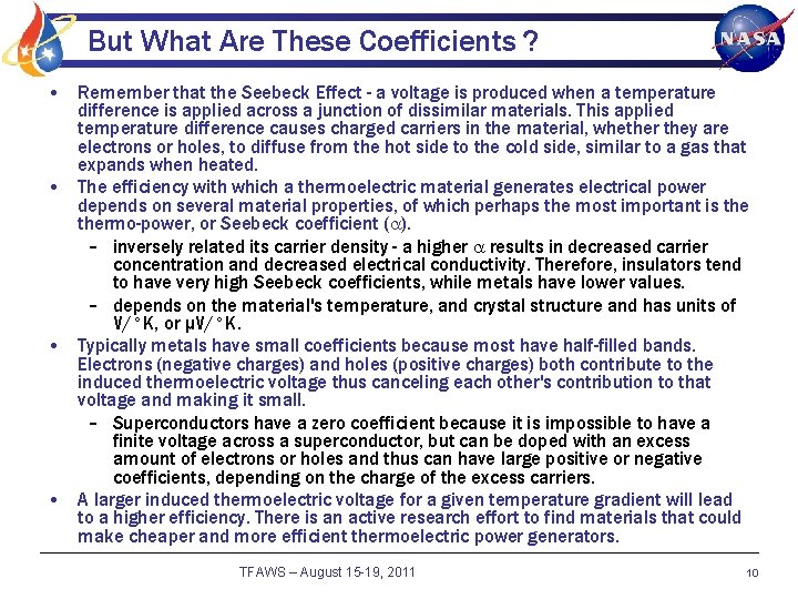 But What Are These Coefficients ? • Remember that the Seebeck Effect - a