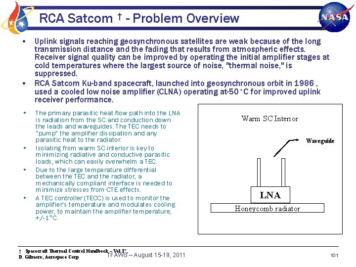 RCA Satcom † - Problem Overview • Uplink signals reaching geosynchronous satellites are weak