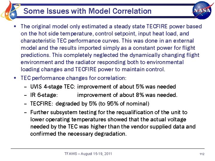 Some Issues with Model Correlation • The original model only estimated a steady state