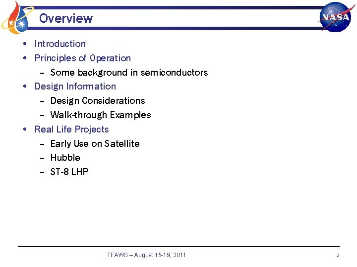 Overview • Introduction • Principles of Operation – Some background in semiconductors • Design