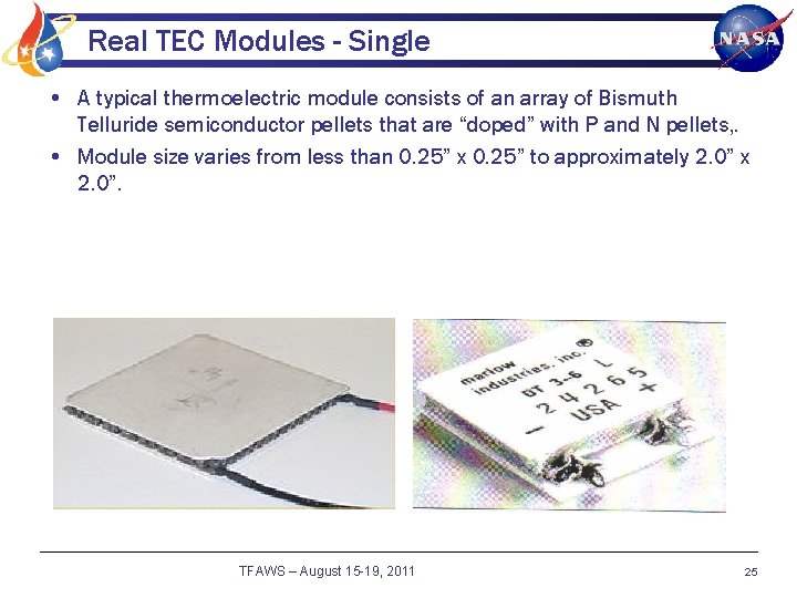 Real TEC Modules - Single • A typical thermoelectric module consists of an array