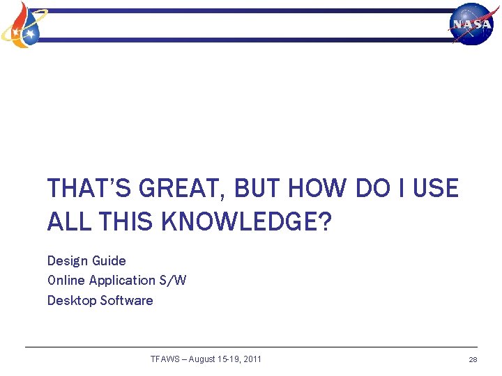 THAT’S GREAT, BUT HOW DO I USE ALL THIS KNOWLEDGE? Design Guide Online Application
