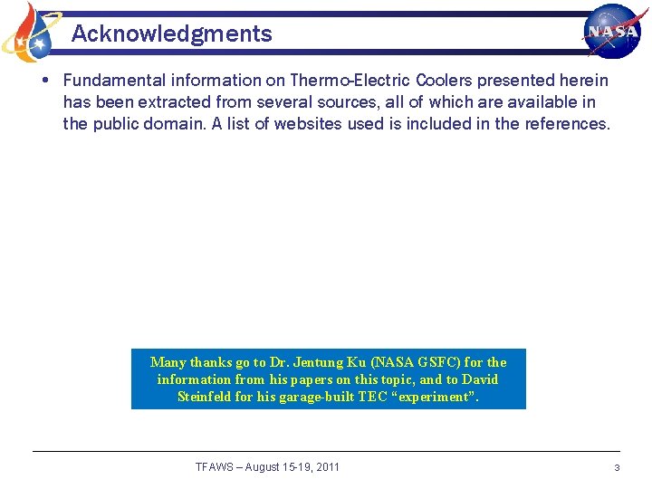 Acknowledgments • Fundamental information on Thermo-Electric Coolers presented herein has been extracted from several