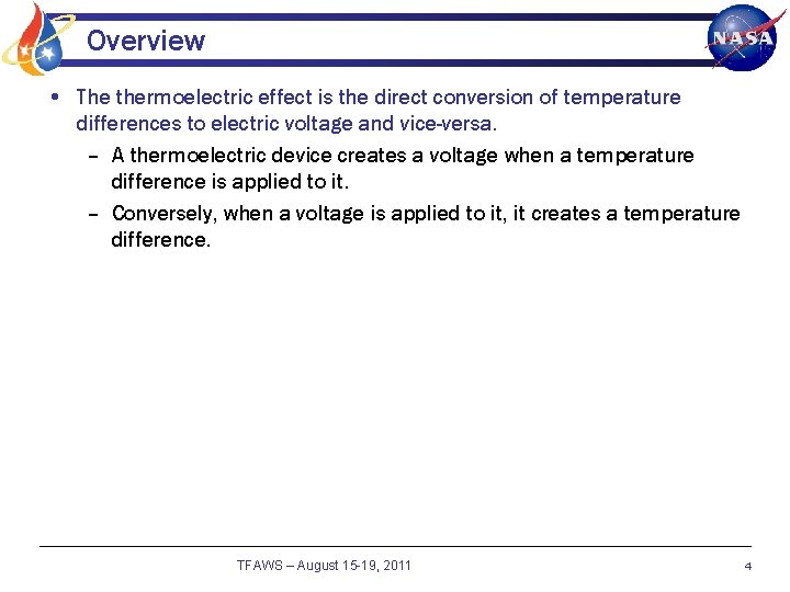 Overview • The thermoelectric effect is the direct conversion of temperature differences to electric